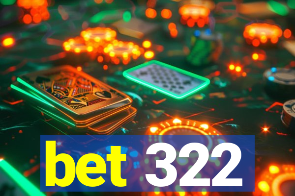 bet 322