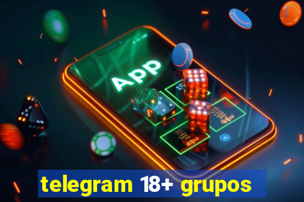 telegram 18+ grupos