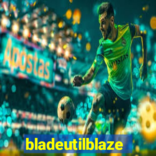 bladeutilblaze