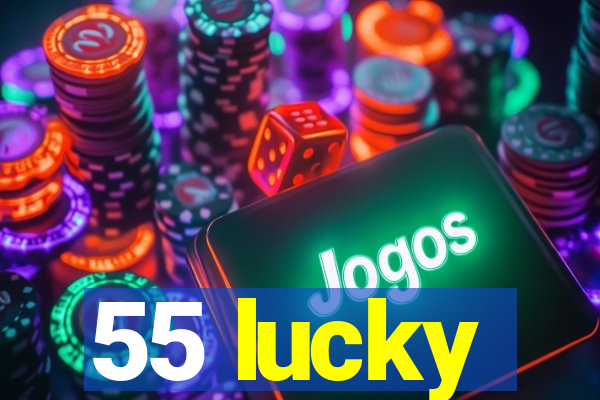 55 lucky