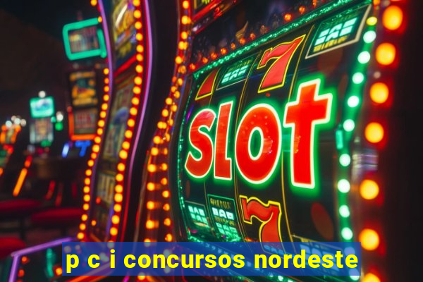 p c i concursos nordeste