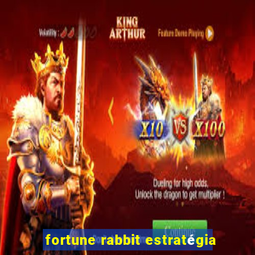 fortune rabbit estratégia