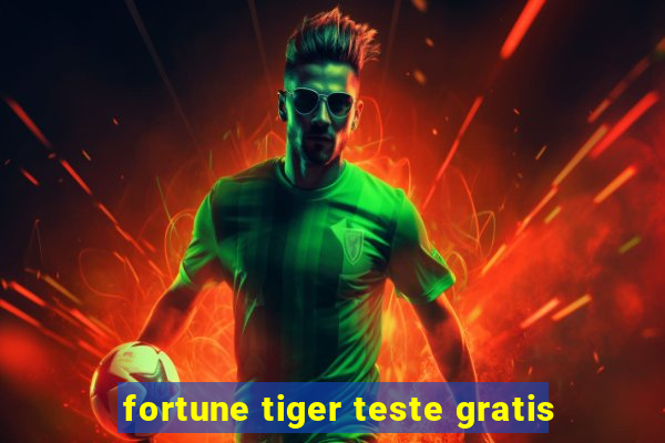 fortune tiger teste gratis