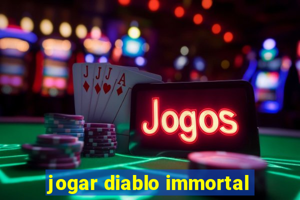 jogar diablo immortal