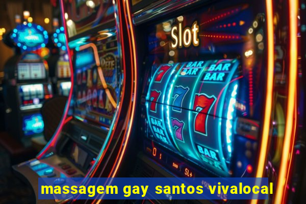 massagem gay santos vivalocal