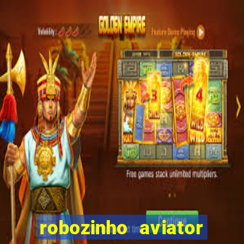 robozinho aviator bet nacional