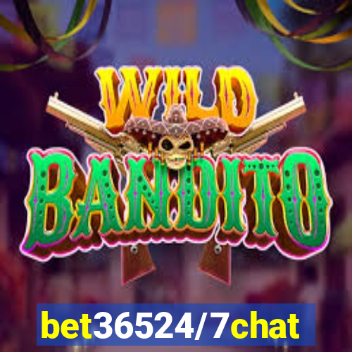 bet36524/7chat