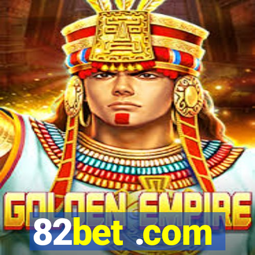 82bet .com