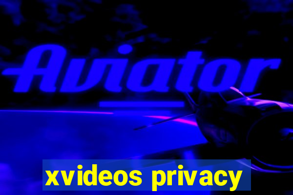 xvideos privacy