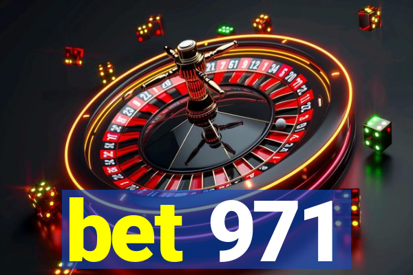 bet 971