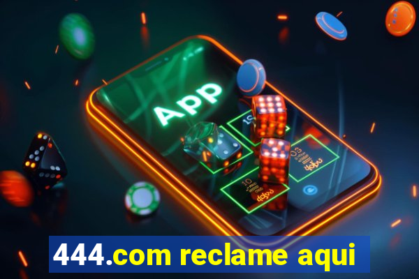 444.com reclame aqui