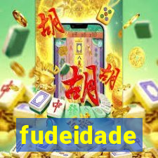 fudeidade