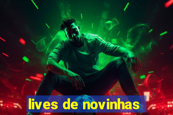 lives de novinhas