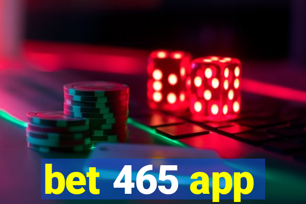 bet 465 app