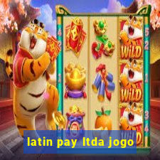 latin pay ltda jogo